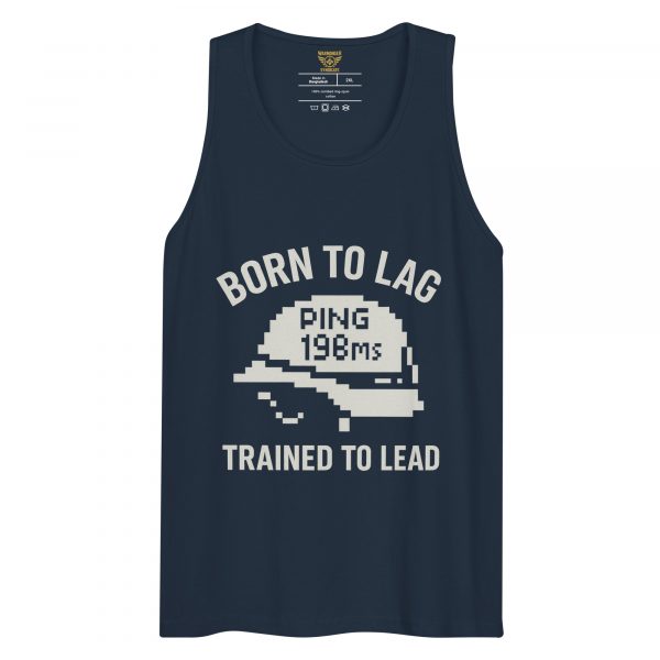 Born To Lag Trained To Lead Tank Top | Premium | 2-3X