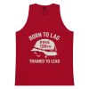 Born To Lag Trained To Lead Tank Top | Premium | S-XL