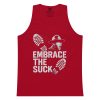 Embrace The Suck Tank Top | Premium | S-XL