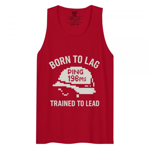 Born To Lag Trained To Lead Tank Top | Premium | 2-3X