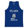 0% Luck 100% Discipline Tank Top | Premium | S-XL