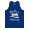 Born To Lag Trained To Lead Tank Top | Premium | S-XL