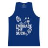 Embrace The Suck Tank Top | Premium | S-XL