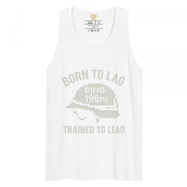 Born To Lag Trained To Lead Tank Top | Premium | 2-3X