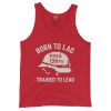 Born To Lag Trained To Lead Tank Top | Select | 2X