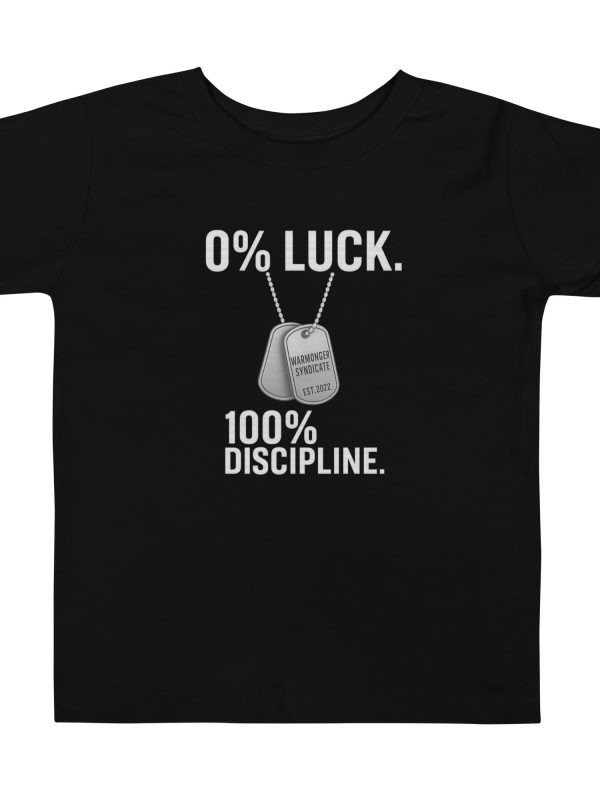 0% Luck 100% Discipline Toddler Tee | Premium | 2-5T