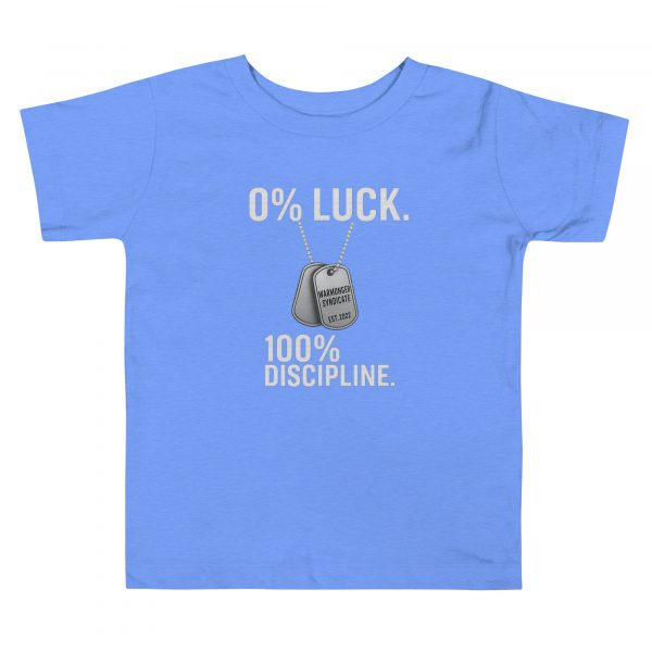 toddler-staple-tee-heather-columbia-blue-front-68bcd2cc71c9c.jpg 0% Luck 100% Discipline Toddler Tee | Premium | 2-5T