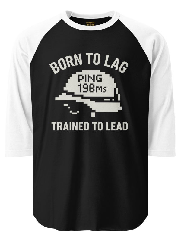 Born To Lag Trained To Lead 3/4 Raglan | Classic | XS-XL