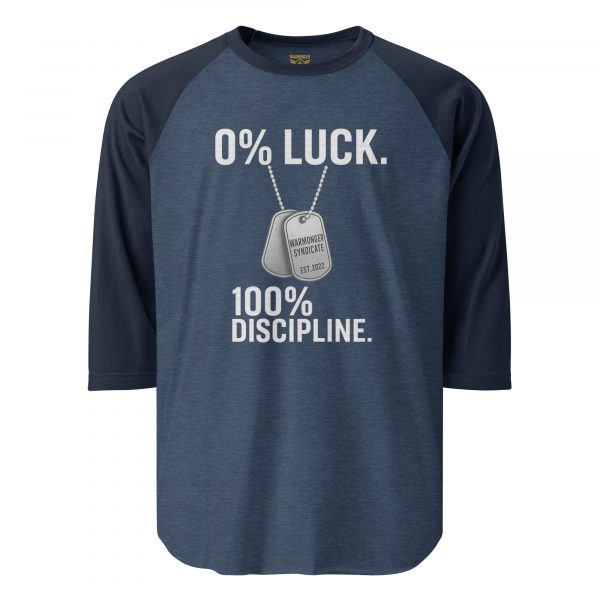 0% Luck 100% Discipline 3/4 Raglan | Classic | S-XL