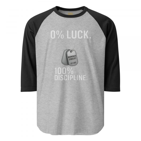 0% Luck 100% Discipline 3/4 Raglan | Classic | S-XL
