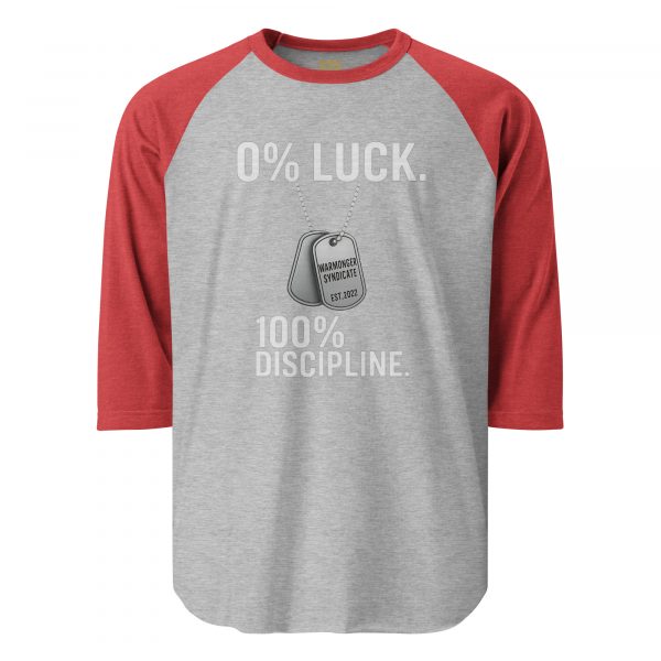 0% Luck 100% Discipline 3/4 Raglan | Classic | S-XL