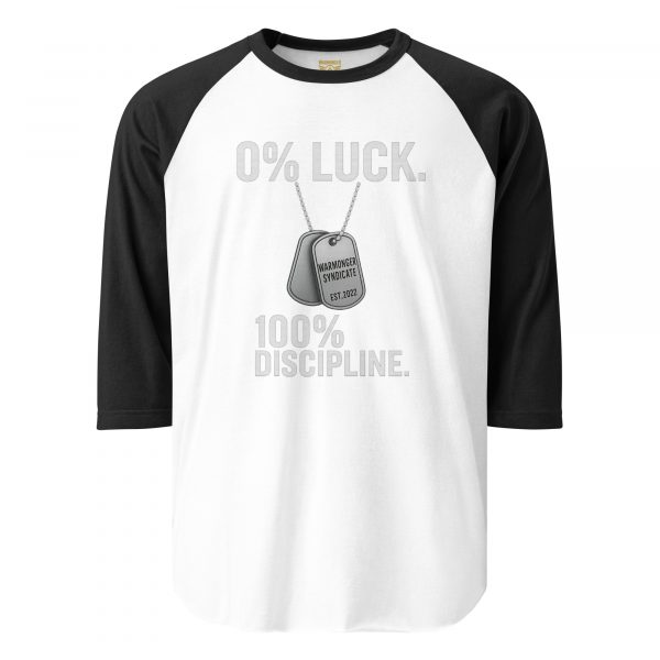 0% Luck 100% Discipline 3/4 Raglan | Classic | S-XL