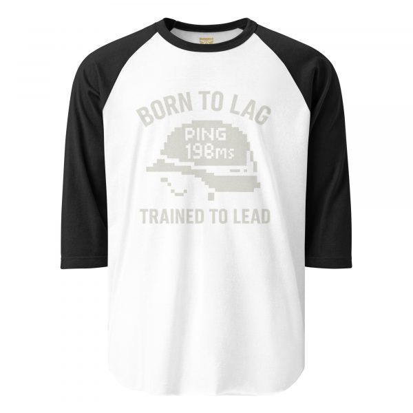 Born To Lag Trained To Lead 3/4 Raglan | Classic | XS-XL