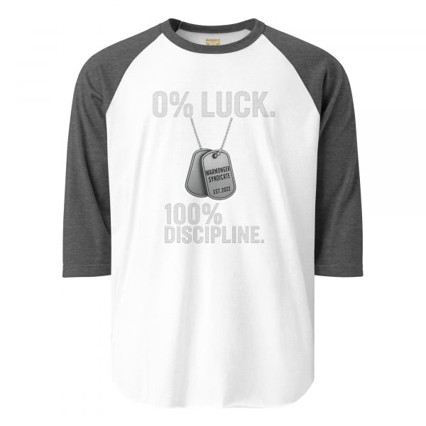 0% Luck 100% Discipline 3/4 Raglan | Classic | S-XL
