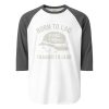 Born To Lag Trained To Lead 3/4 Raglan | Classic | XS-XL