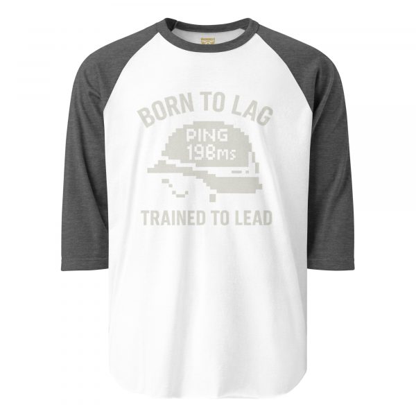 Born To Lag Trained To Lead 3/4 Raglan | Classic | 2X