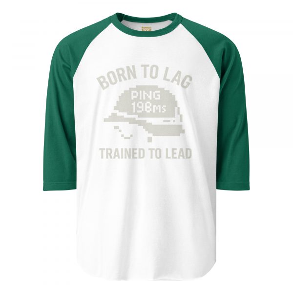 Born To Lag Trained To Lead 3/4 Raglan | Classic | XS-XL