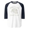 Born To Lag Trained To Lead 3/4 Raglan | Classic | 2X