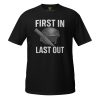 First In Last Out Tee | Classic | S-XL