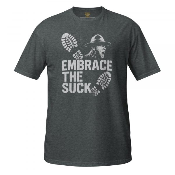Embrace The Suck Tee | Classic | S-XL