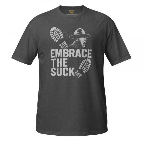 Embrace The Suck Tee | Classic | S-XL