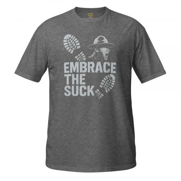Embrace The Suck Tee | Classic | S-XL