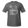 Embrace The Suck Tee | Classic | 2X+