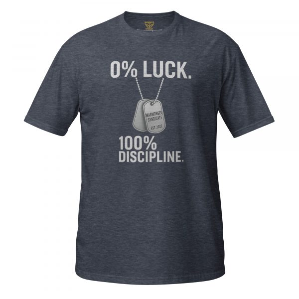 0% Luck 100% Discipline Tee | Classic | S-XL