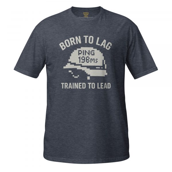 Born To Lag Trained To Lead Tee | Classic | S-XL