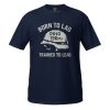 Born To Lag Trained To Lead Tee | Classic | S-XL