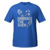Embrace The Suck Tee | Classic | S-XL