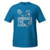 Embrace The Suck Tee | Classic | S-XL