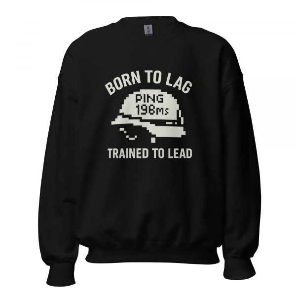 unisex-crew-neck-sweatshirt-black-front-68b78a1d88777.jpg Born To Lag Trained To Lead Crewneck | Classic | S-XL