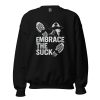 Embrace The Suck Crewneck | Classic | 2-5X