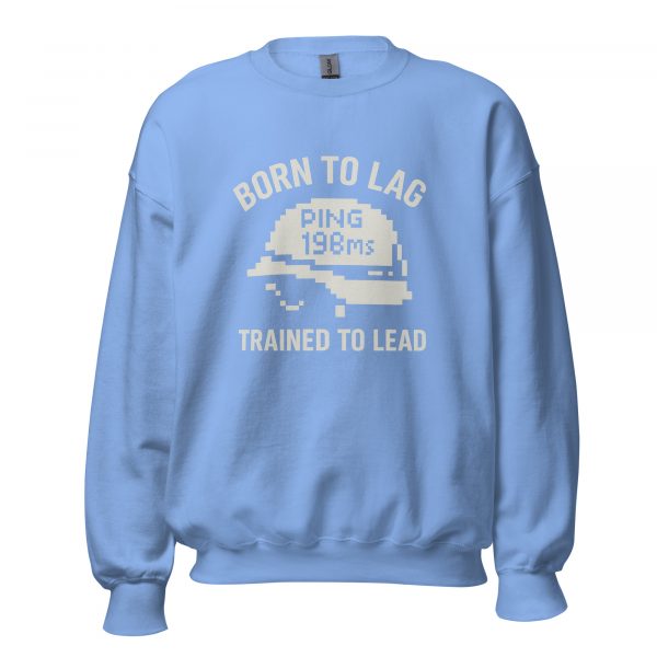 unisex-crew-neck-sweatshirt-carolina-blue-front-68c33eb4ace23.jpg Born To Lag Trained To Lead Crewneck | Classic | 2-5X