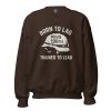 unisex-crew-neck-sweatshirt-dark-chocolate-front-68c33eb430157.jpg Born To Lag Trained To Lead Crewneck | Classic | 2-5X