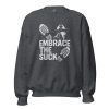 Embrace The Suck Crewneck | Classic | 2-5X