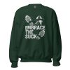 Embrace The Suck Crewneck | Classic | S-XL