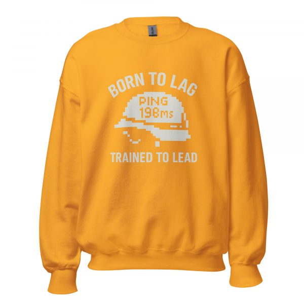 unisex-crew-neck-sweatshirt-gold-front-68c33eb4bbeb2.jpg Born To Lag Trained To Lead Crewneck | Classic | 2-5X
