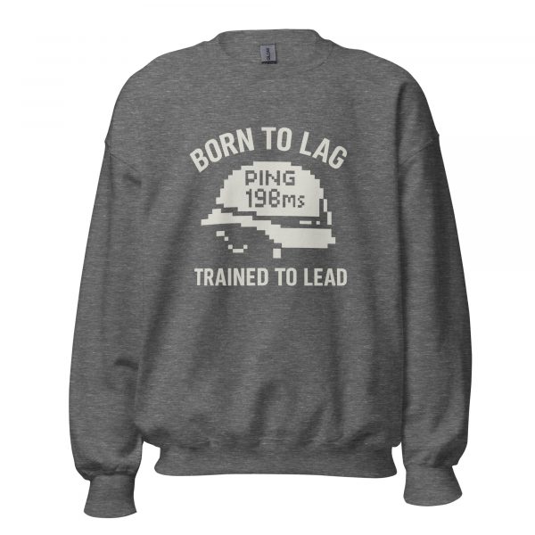 unisex-crew-neck-sweatshirt-graphite-heather-front-68b78a1ddc463.jpg Born To Lag Trained To Lead Crewneck | Classic | S-XL