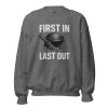 First In Last Out Crewneck | Classic | S-XL