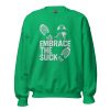 Embrace The Suck Crewneck | Classic | S-XL