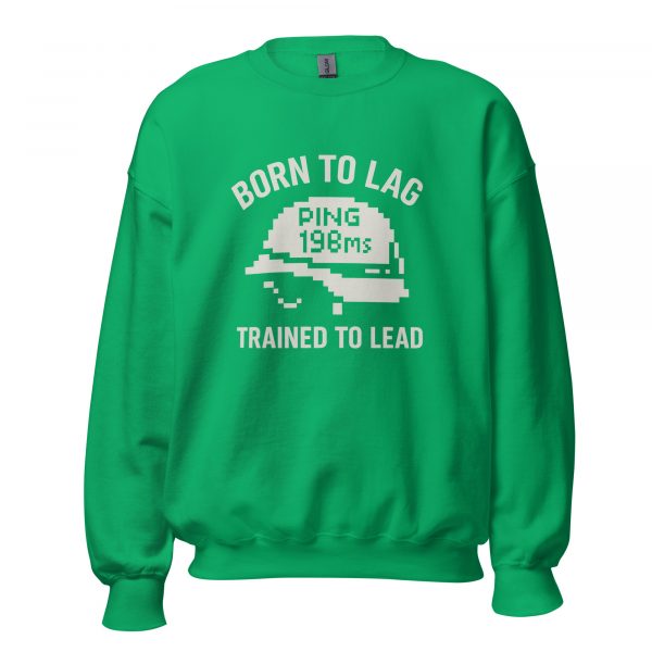 unisex-crew-neck-sweatshirt-irish-green-front-68c33eb49f34e.jpg Born To Lag Trained To Lead Crewneck | Classic | 2-5X