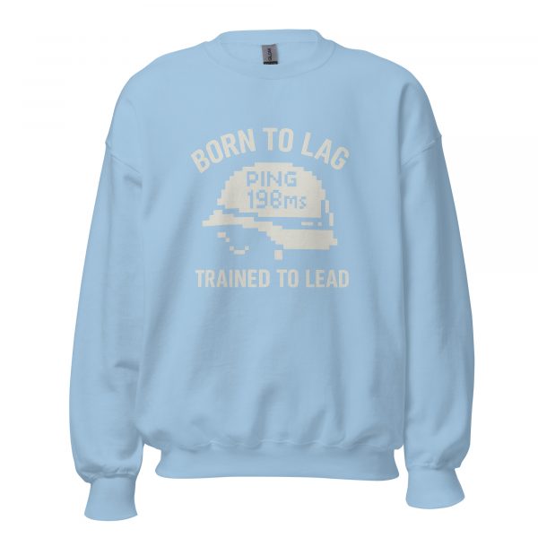 unisex-crew-neck-sweatshirt-light-blue-front-68c33eb4cb8ad.jpg Born To Lag Trained To Lead Crewneck | Classic | 2-5X