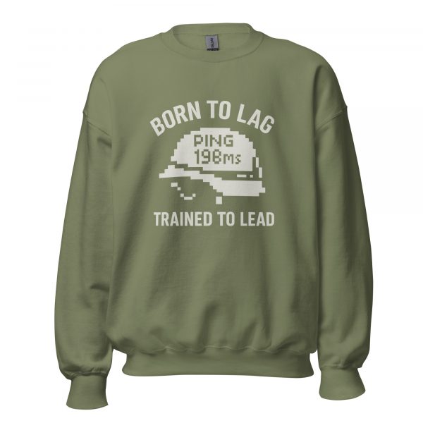 unisex-crew-neck-sweatshirt-military-green-front-68b78a1e044ad.jpg Born To Lag Trained To Lead Crewneck | Classic | S-XL