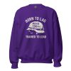 unisex-crew-neck-sweatshirt-purple-front-68c33eb43440a.jpg Born To Lag Trained To Lead Crewneck | Classic | 2-5X