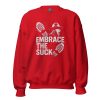 Embrace The Suck Crewneck | Classic | S-XL