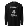 0% Luck 100% Discipline Long Sleeve | Premium Heavyweight | 2-3X
