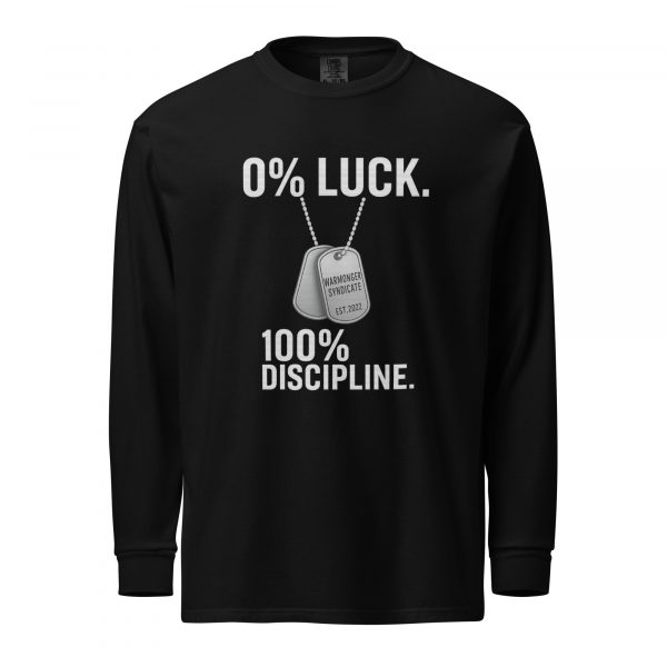 0% Luck 100% Discipline Long Sleeve | Premium Heavyweight | 2-3X