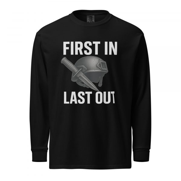 First In Last Out Long Sleeve | Premium Heavyweight | 2-3X